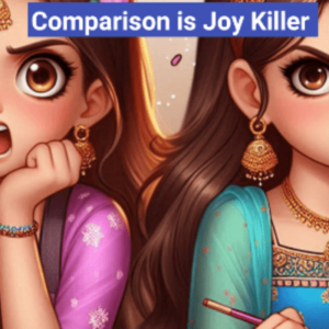 Read more about the article Comparison is Joy Killer