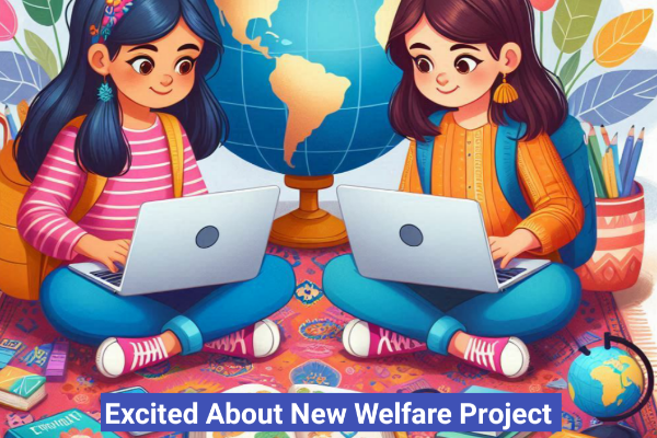 Read more about the article Excited About New Welfare Project